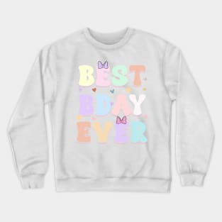 Happiest Birthday Girl Best Bday Ever GIft For Girls Women Crewneck Sweatshirt